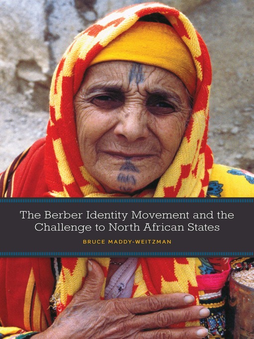 Title details for The Berber Identity Movement and the Challenge to North African States by Bruce Maddy-Weitzman - Available